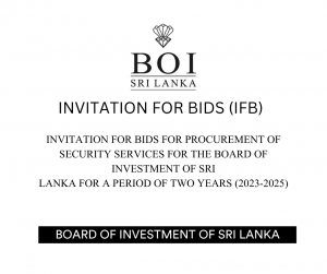 Read more about the article INVITATION FOR BIDS FOR PROCUREMENT OF SECURITY SERVICES FOR THE BOARD OF INVESTMENT OF SRI LANKA FOR A PERIOD OF TWO YEARS (2023-2025)